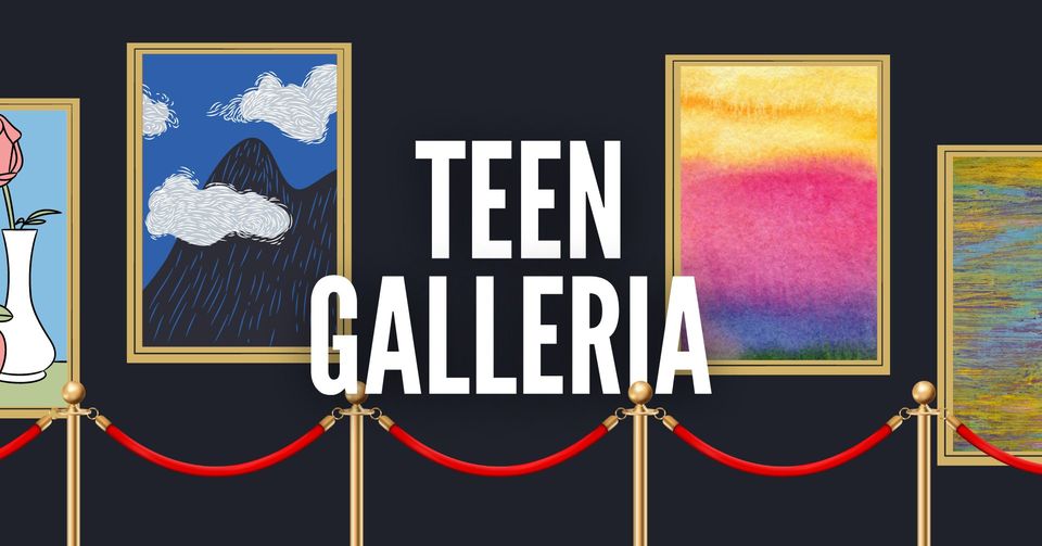 Teen Galleria Opening