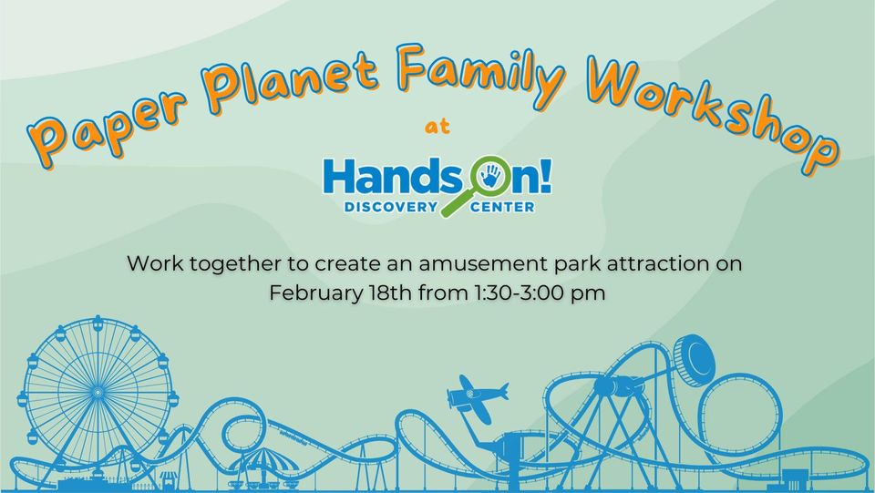 Paper Planet Family Workshop: An Exploration into Amusement Park Structures