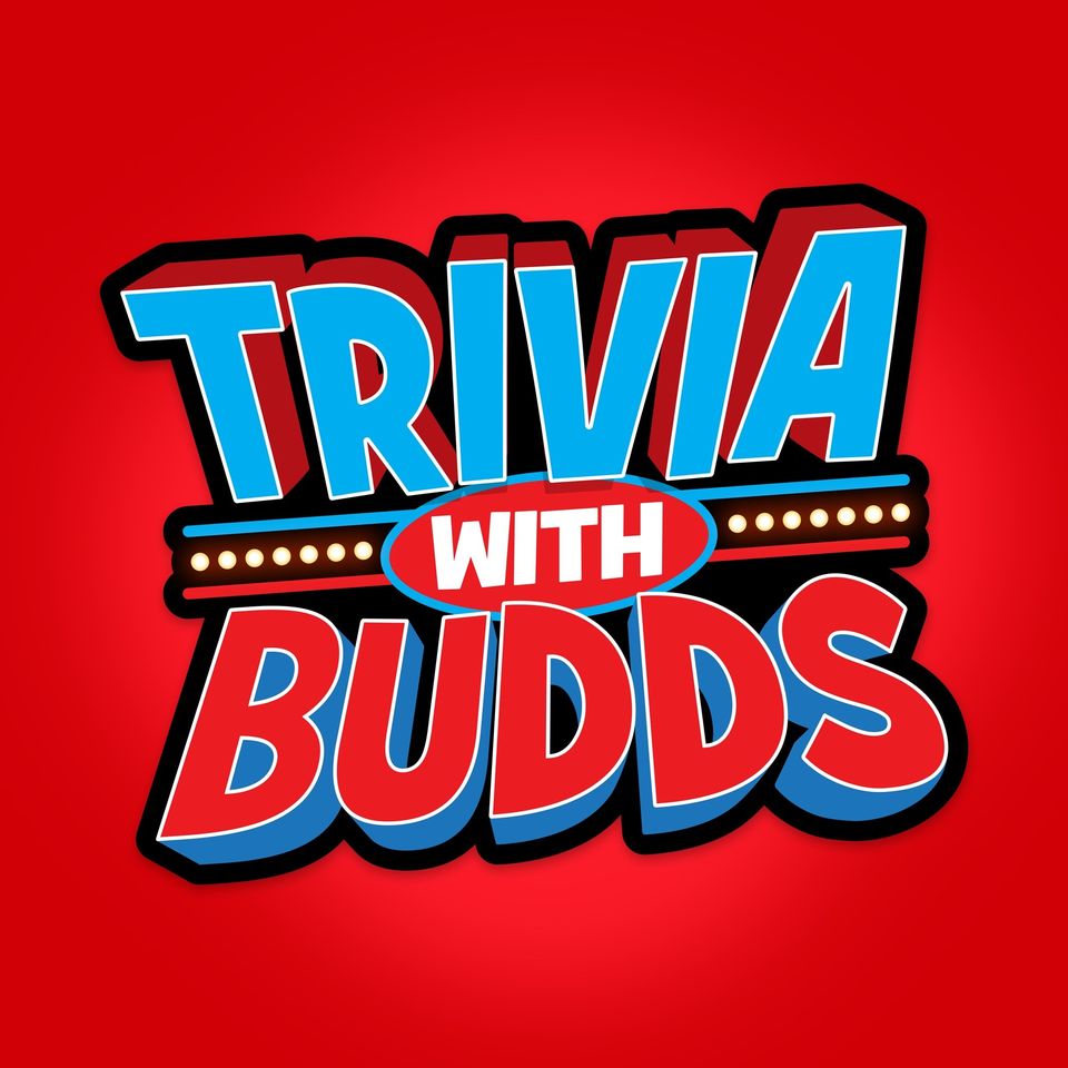 Trivia with Budds