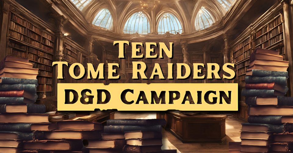Teen Tome Raiders D&D Campaign