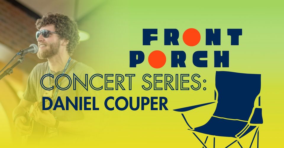 Front Porch Concert Series: daniel couper