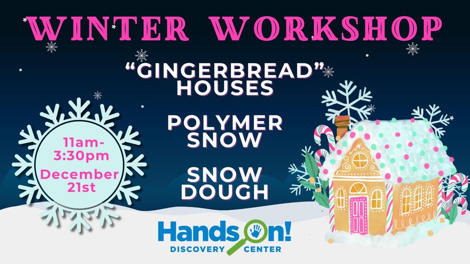 “Gingerbread” Houses, Polymer Snow, and Snow Dough Winter Workshop for Families