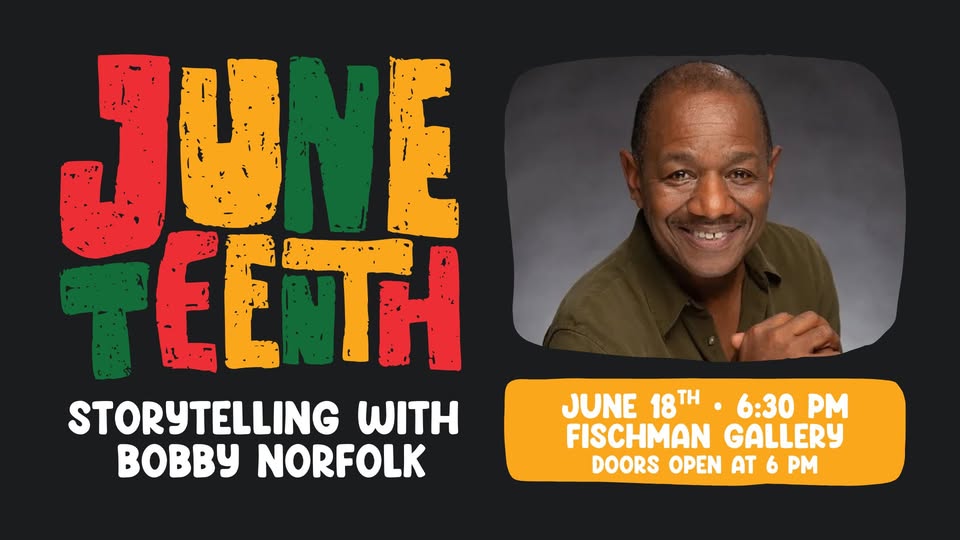 Juneteenth Storytelling with Bobby Norfolk at Fischman Gallery