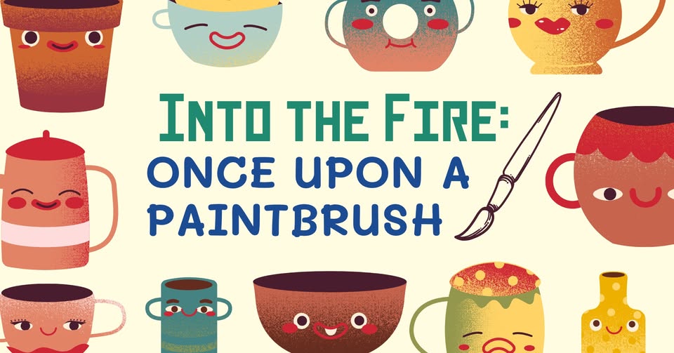 Into the Fire: Once Upon a Paintbrush
