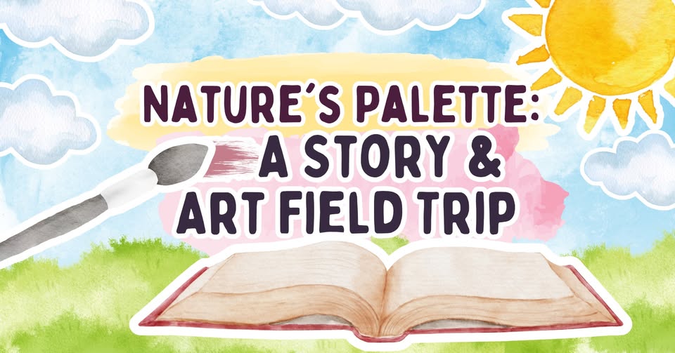 Nature’s Palette: A Story and Art Field Trip