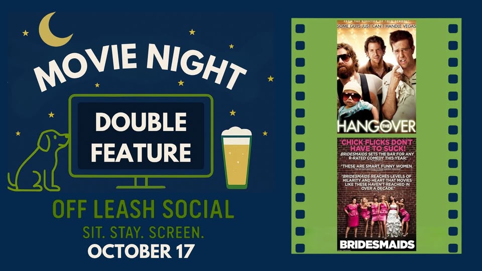 Movie Night at Off Leash Social! (The Hangover + Bridesmaids)