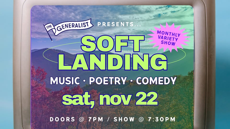 SOFT LANDING: A Monthly Variety Show