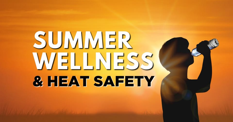 Summer Wellness & Heat Safety