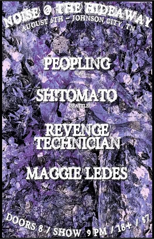 The Hideaway Presents Peopling | Sh!tomato | Revenge Technician | Maggie Ledes