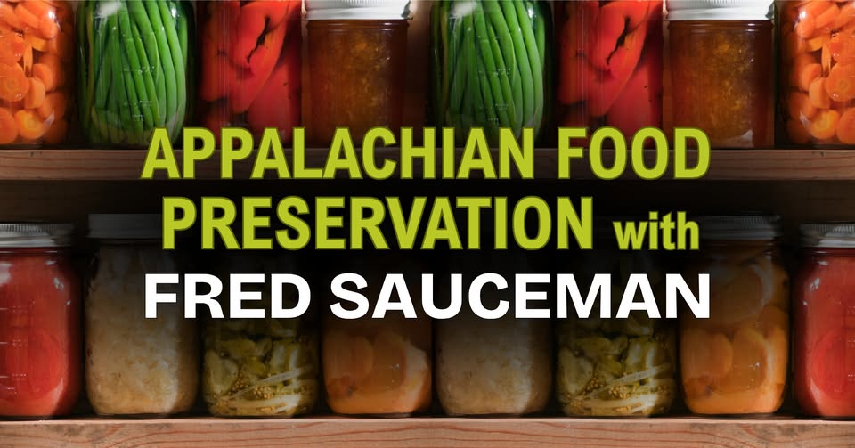Appalachian Food Preservation with Fred Sauceman